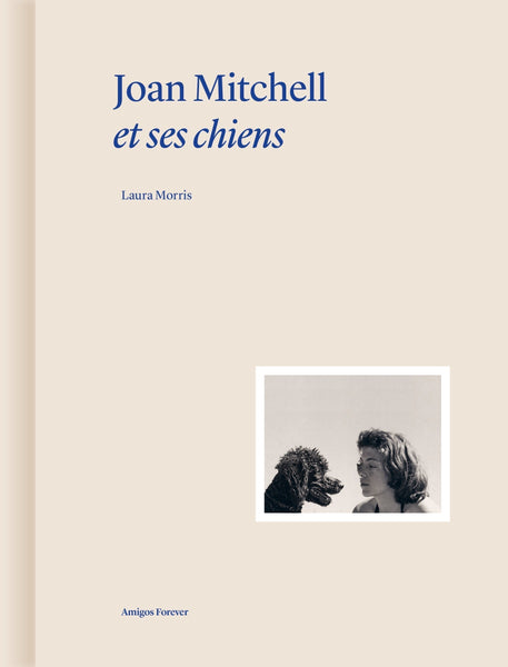 À paraitre le 23 mai, Joan Mitchell et ses chiens