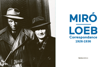 À PARAÎTRE. Miró-Loeb. Correspondances 1926-1936.
