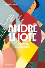 André Lhote. L'art de la controverse - À PARAÎTRE LE 2 OCTOBRE