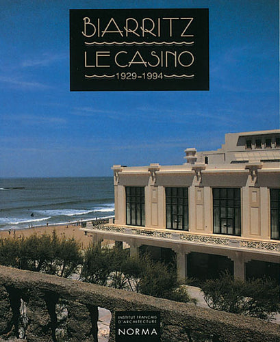 Biarritz. Le casino 1929-1994