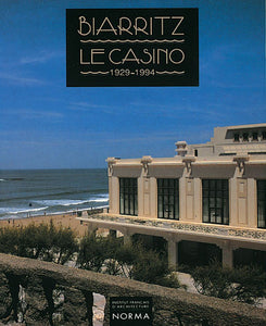 Biarritz. Le casino 1929-1994