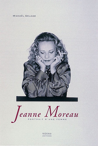 Jeanne Moreau. Portrait d'une femme