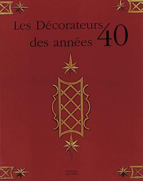 Les Décorateurs des années 40 – Editions Norma