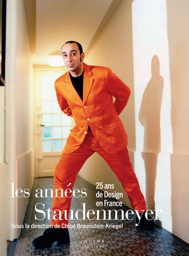 Les Années Staudenmeyer. 25 ans de design en France