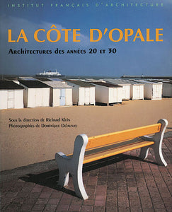 La Côte d’Opale. Architectures des années 20 et 30