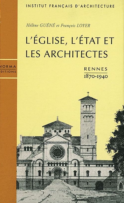 L’Église, l’État et les Architectes. Rennes, 1870-1940
