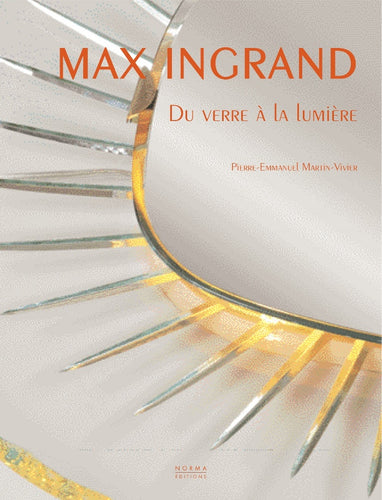 Max Ingrand. Du verre à la lumière