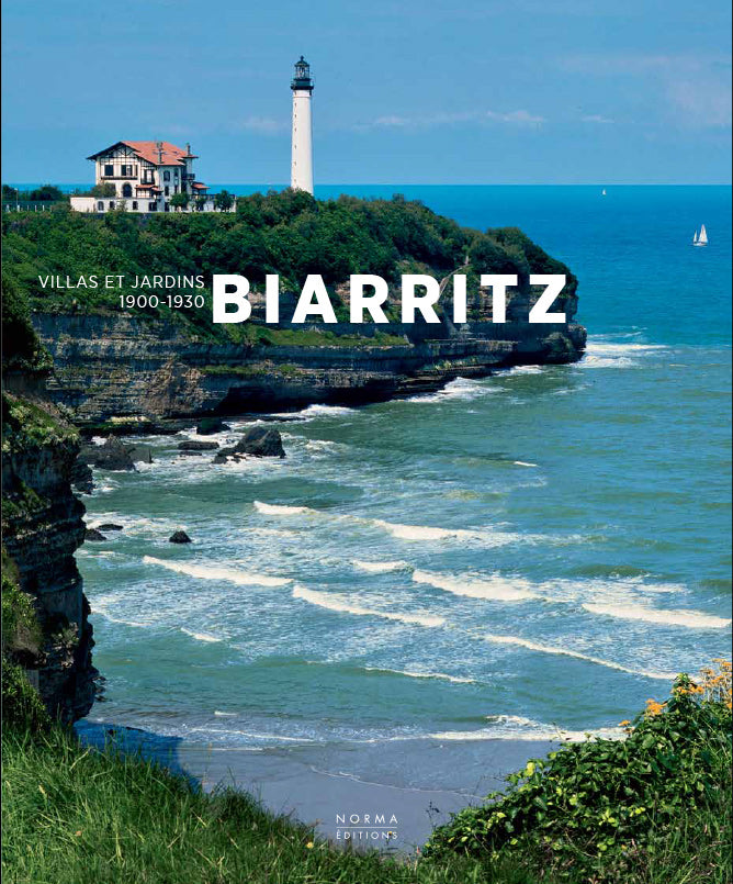 BIARRITZ, VILLAS ET JARDINS. 1900-1930