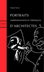 Portraits (impressionnistes et véridiques) d’architectes