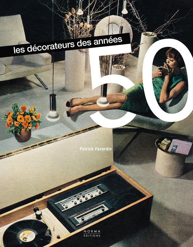 Les décorateurs des années 50 – Editions Norma