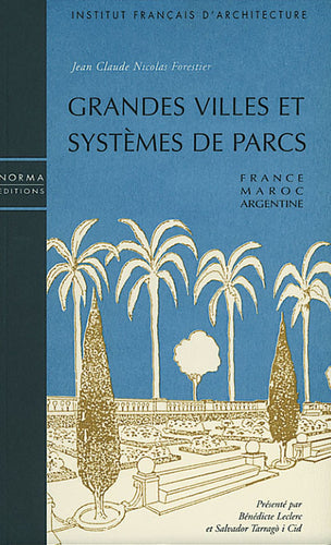 Grandes Villes et systèmes de parcs. Jean Claude Nicolas Forestier