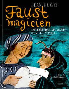 Jean Hugo. Faust magicien. Une lanterne magique chez les Noailles