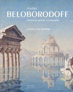 André Beloborodoff. Architecte, peintre, scénographe