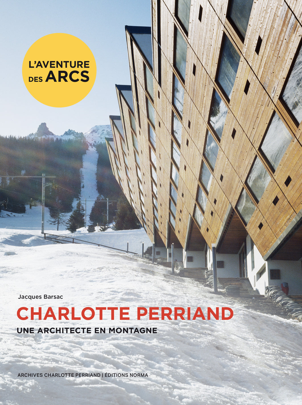 CHARLOTTE PERRIAND, Une architecte en Montagne