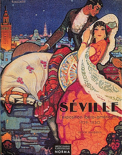Séville. L'Exposition ibéro-américaine de 1929-1930