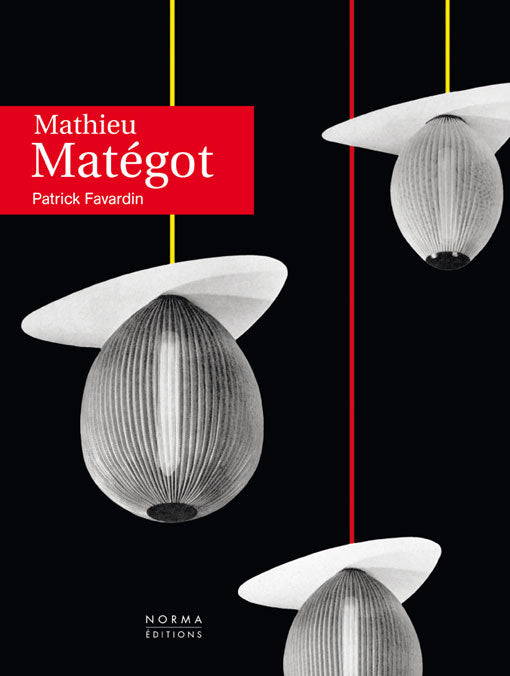Mathieu Matégot Patrick Favardin NORMA Mathieu Matégot – Editions Norma
