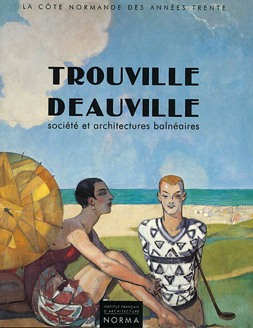 Trouville-Deauville. Société et architectures balnéaires